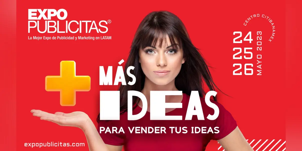 Se Acerca #ExpoPublicitas2023, la Exposición más importante de Publicidad y Marketing de Latinoamérica