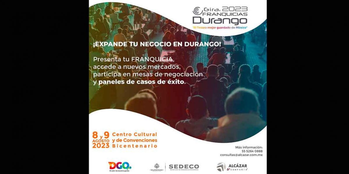 Emprende Alcázar & Compañía Gira Franquicias Durango 2023
