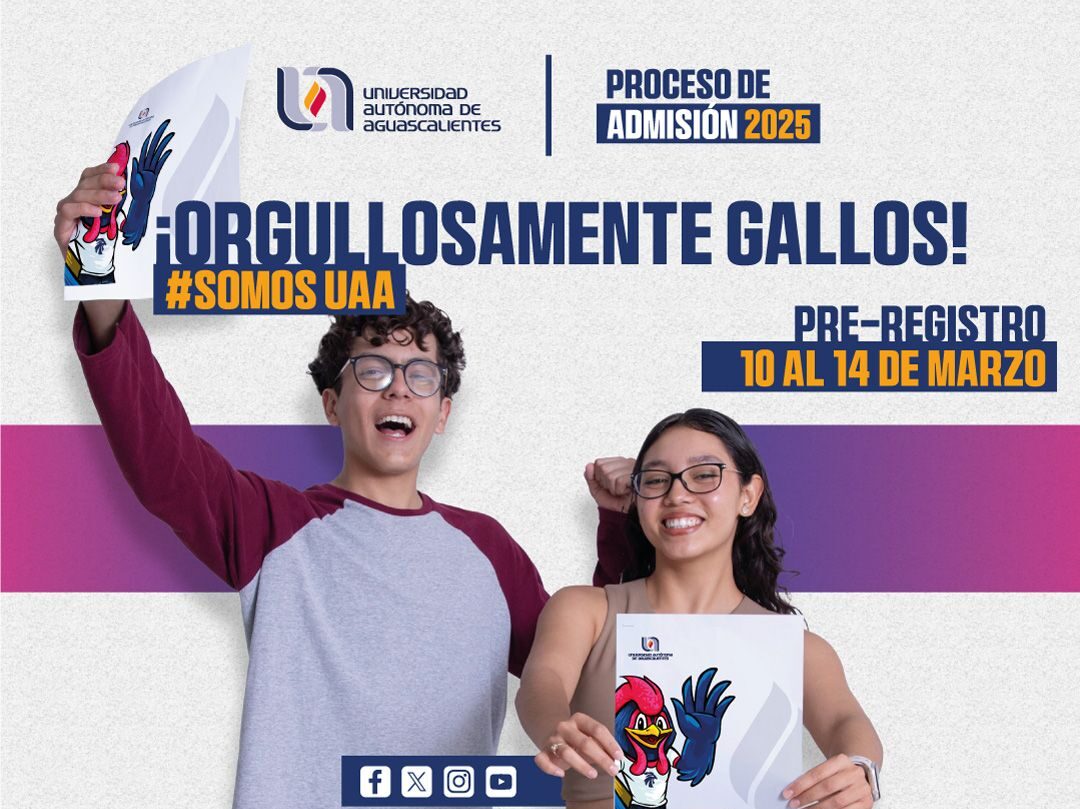 ¿Quieres entrar a la UAA? Lanzan convocatoria de admisión 2025