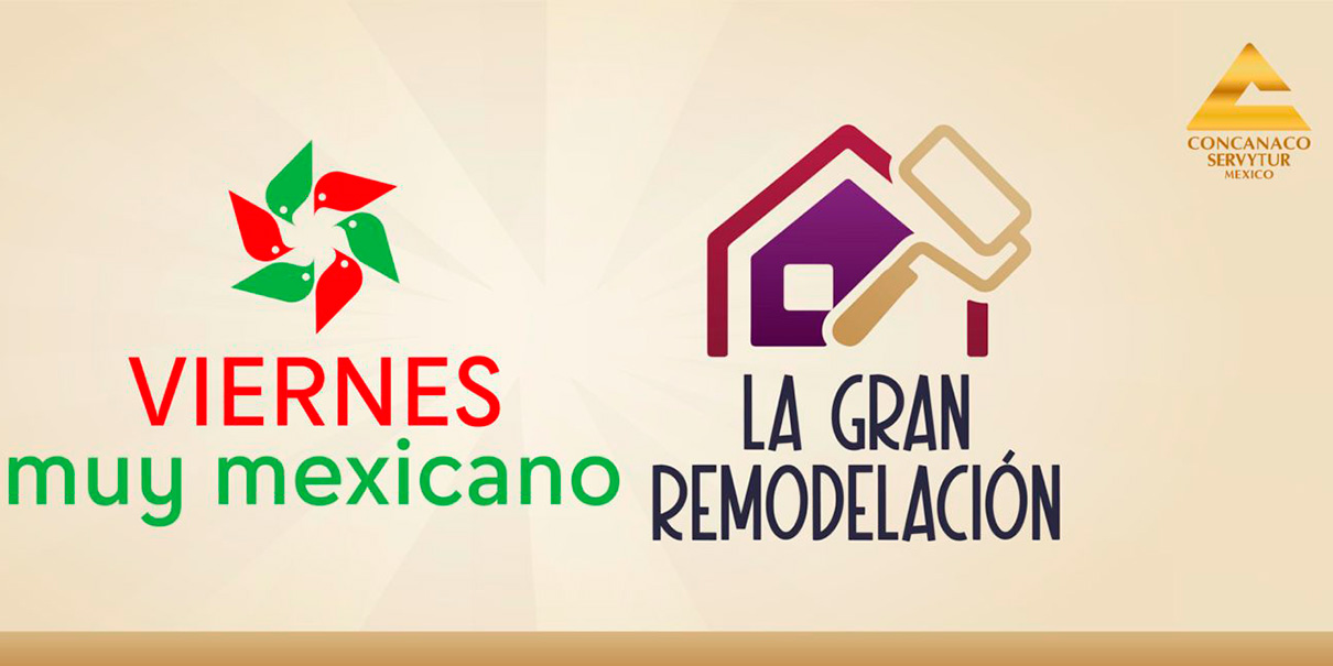 Promueve Concanaco Servytur consumo interno con “Viernes muy mexicano” y “La Gran Remodelación”