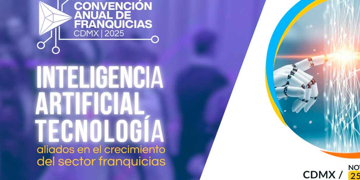 ¿Eres emprendedor, empresario o quieres convertir tu negocio en franquicia? Entonces te interesa la Convención AMF 2025