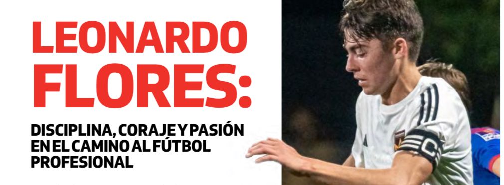 Leonardo Flores: Disciplina, coraje, y pasión en camino al fútbol profesional